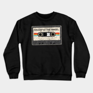 kurniamarga vintage cassette tape Asleep at the Wheel Crewneck Sweatshirt